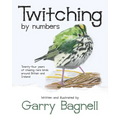 Twitching by numbers: Twenty-four years of chasing rare birds around Britain and Ireland - Paperback