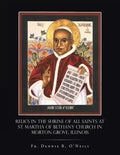 Relics in the Shrine of All Saints at St. Martha of Bethany Church in Morton Grove, Illinois - Paperback