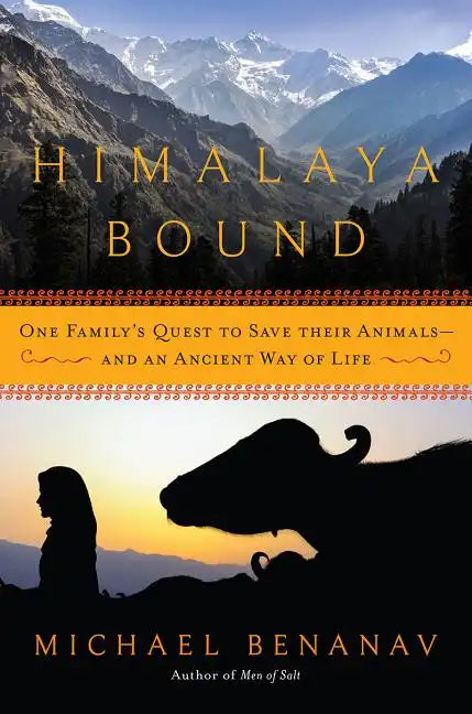 Himalaya Bound: One Family's Quest to Save Their Animals-and an Ancient Way of Life - Paperback