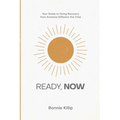 Ready, Now: Your Guide to Doing Recovery from Anorexia Different this Time - Paperback