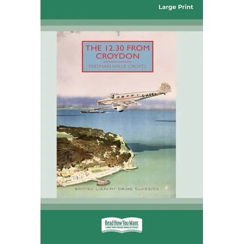 The 12.30 from Croydon [Large Print 16 Pt Edition] - Paperback