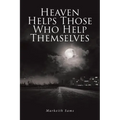 Heaven Helps Those Who Help Themselves - Paperback