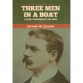 Three Men in a Boat (To Say Nothing of the Dog) - Hardcover