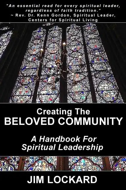Creating the Beloved Community: A Handbook for Spiritual Leadership - Paperback