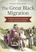 The Great Black Migration: A Historical Encyclopedia of the American Mosaic - Hardcover
