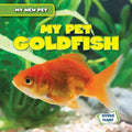 My Pet Goldfish - Library Binding