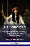 La Sorcière: Satanism and Witchcraft - The Witch of the Middle Ages - Paperback