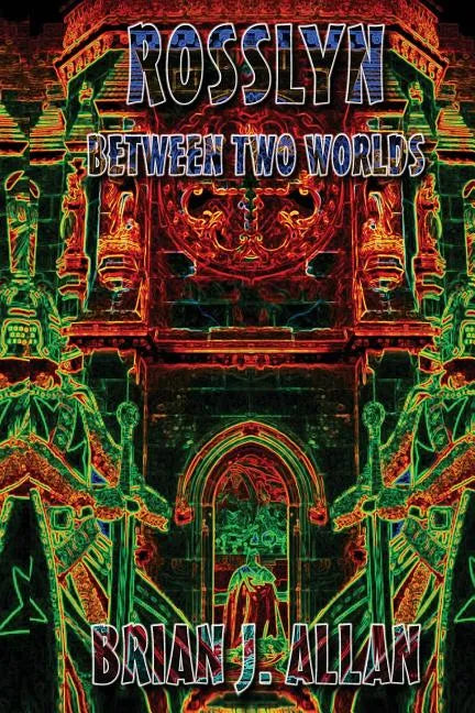 Rosslyn: Between Two Worlds - Paperback