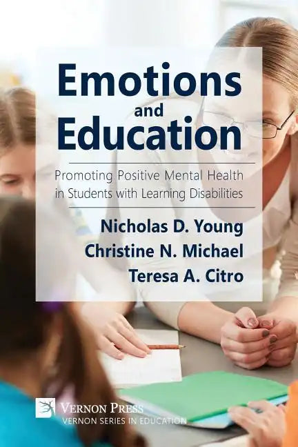 Emotions and Education: Promoting Positive Mental Health in Students with Learning Disabilities - Paperback