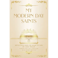 My Modern Day Saints: Reflections from the Heart of God - Paperback
