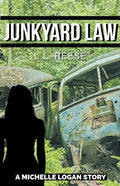 Junkyard Law: A Michelle Logan Story - Paperback