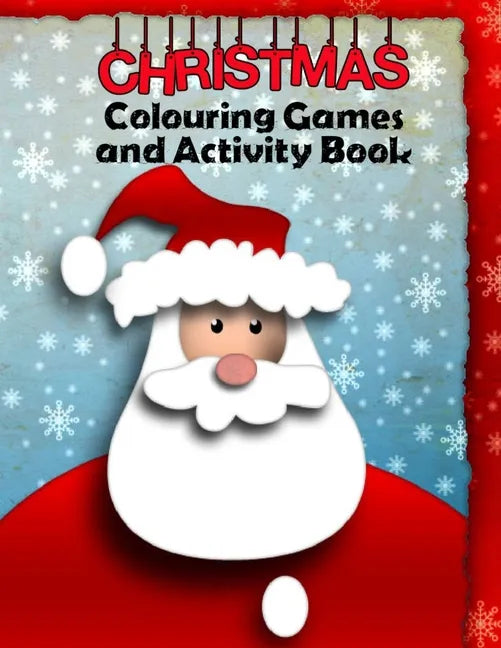 Christmas Colouring Games and Activity Book: Festive Fun Puzzle Book for Kids and Teenagers - Coloring Activities with 20 sheets. A4 size. - Paperback