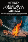 El Libro Definitivo de Cocina BBQ a la Parrilla - Paperback