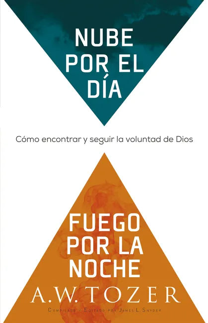 Nube Por El Día, Fuego Por La Noche: Cómo Encontrar Y Seguir La Voluntad de Dios (Spanish Language Edition, Reissue, Cloud by Day, Fire by Night Spani - Paperback