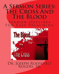 A Sermon Series L: The Cross And The Blood: Sermon Outlines For Easy Preaching - Paperback
