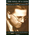 The Soul of a Lion: The Life of Dietrich Von Hildebrand - Paperback
