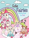 Cute Fairies Coloring Book for Girls: Fairy Coloring Books for Kids Ages 5-8, 8-12 - Paperback