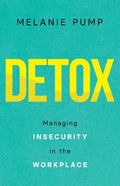 Detox: Managing Insecurity in the Workplace - Paperback