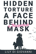 Hidden Torture - A Face Behind A Masquerade Mask - Paperback