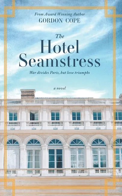 The Hotel Seamstress: War divides Paris, but love triumphs - Paperback