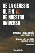 de la Genesis Al Fin de Nuestro Universo: Más Allá del Apocalipsis Terrícola - Paperback