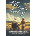 Fate Finally Found Us: Tommy and Barbara Beal: A Compelling Story of Rock 'n' Roll, His Overcoming Addiction, and Rediscovering Love - Paperback