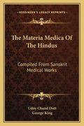 The Materia Medica of the Hindus: Compiled from Sanskrit Medical Works - Paperback