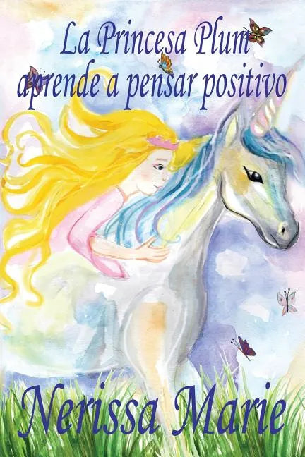La Princesa Plum aprende a pensar positivo (cuentos infantiles, libros infantiles, libros para los niños, libros para niños, libros para bebes, libros - Paperback