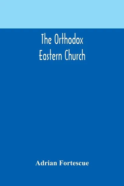 The Orthodox Eastern Church - Paperback