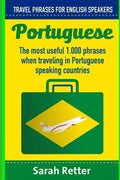 Portuguese: Travel Phrases for English Speakers: The most useful 1.000 phrases when traveling in Portuguese speaking countries. - Paperback
