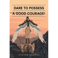 Dare to Possess-A Good Courage! - Paperback