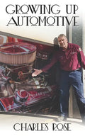 Growing up Automotive: A Book for the Aspiring Young Technician and the Unaware Consumer - Paperback
