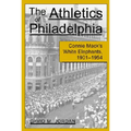 The Athletics of Philadelphia: Connie Mack's White Elephants, 1901-1954 - Paperback