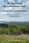 The Stark Ranch of Cooke County, Texas: History that Spans the Red River - Paperback