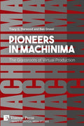 Pioneers in Machinima: The Grassroots of Virtual Production - Paperback