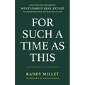 For Such A Time As This: How I Navigated the World of Multifamily Real Estate to Close My First Deal, and How You Can Too! - Paperback