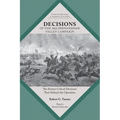 Decisions of the 1862 Shenandoah Valley Campaign: The Sixteen Critical Decisions That Defined the Operation - Paperback