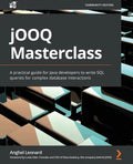 jOOQ Masterclass: A practical guide for Java developers to write SQL queries for complex database interactions - Paperback