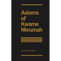 Axioms of Kwame Nkrumah - Paperback