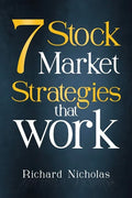 7 Stockmarket Strategies that work: Proven ways of making money from the markets - Paperback