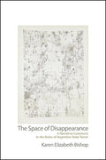 The Space of Disappearance: A Narrative Commons in the Ruins of Argentine State Terror - Paperback
