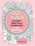 Walk by Faith Christian Bible Verse Coloring Book For Women: 40 Custom Color Pages for Adults To Be Encouraged, Strengthen Faith, & Walk With God Thro - Paperback