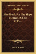 Handbook for the Ship's Medicine Chest (1904) - Paperback