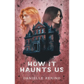 How It Haunts Us - Paperback