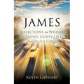 James: Reflections on Wisdom For Living Godly Lives in the Daily Grind - Paperback
