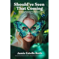 Should've Seen That Coming: Navigating the In-Between Moments of Acceptance, Surrender, and Resilience - Paperback