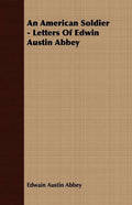 An American Soldier - Letters Of Edwin Austin Abbey - Paperback