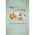 For Today: A Prayer When Life Gets Messy - Paperback