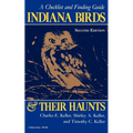 Indiana Birds and Their Haunts, Second Edition, Second Edition: A Checklist and Finding Guide - Paperback
