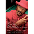 Blues Man Mack: How I Conquered The Stage And The Streets - Paperback